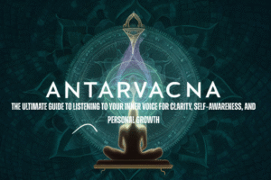 Antarvacna: The Ultimate Guide to Listening to Your Inner Voice for Clarity, Self‑Awareness, and Personal Growth