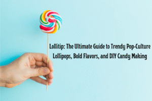 Lollitip: The Ultimate Guide to Trendy Pop-Culture Lollipops, Bold Flavors, and DIY Candy Making